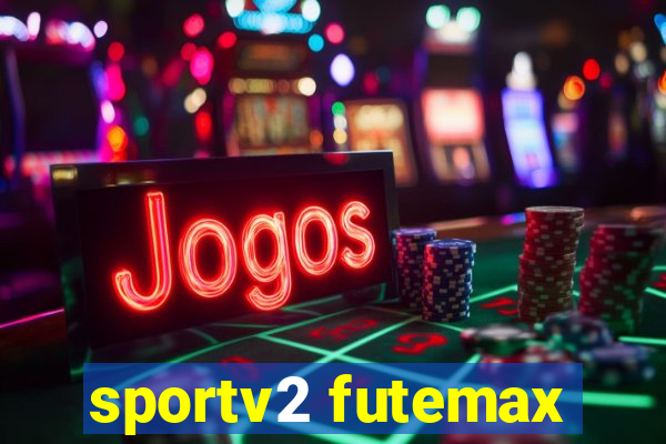 sportv2 futemax